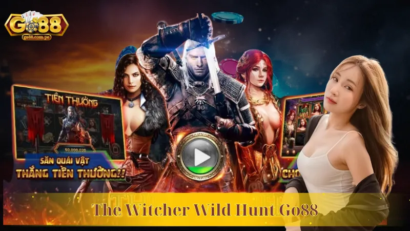 Ẵm Trọn Tiền Thưởng Với Vòng Quay The Witcher Wild Hunt Go88